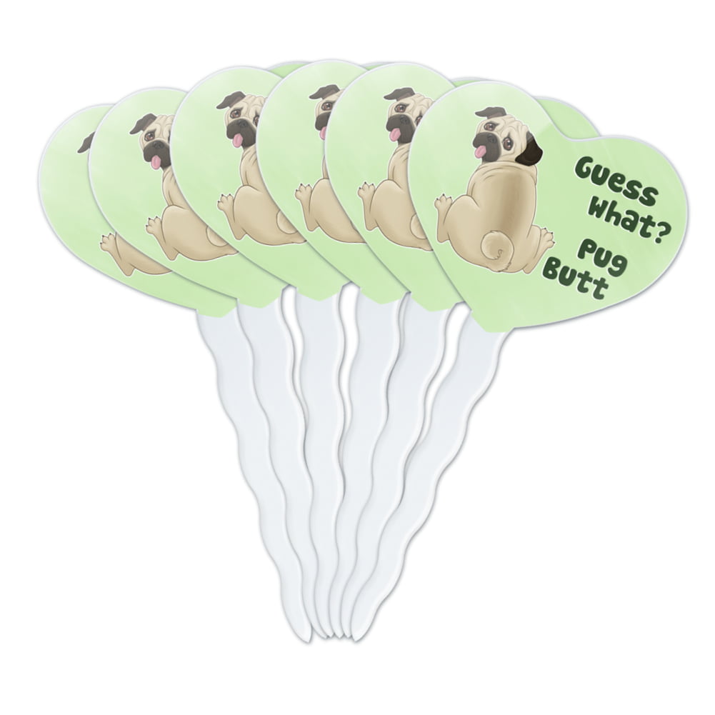 Pug Butt Cupcake Picks Toppers Decoration Set of 6 Guess What 