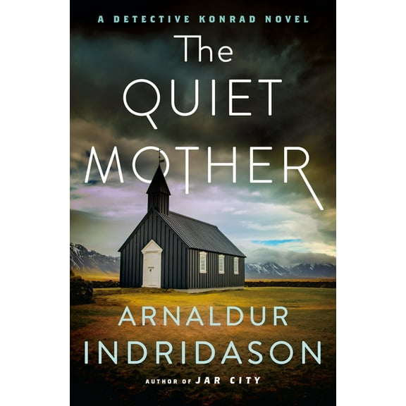 Detective Konrad The Quiet Mother: A Detective Konrad Novel, Book 3, (Hardcover)