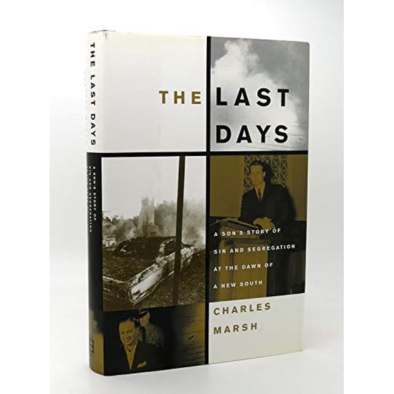 Pre-Owned The Last Days: A Son's Story Of Sin And Segregation At The Dawn Of A New South (Hardcover) 0465044182 9780465044184