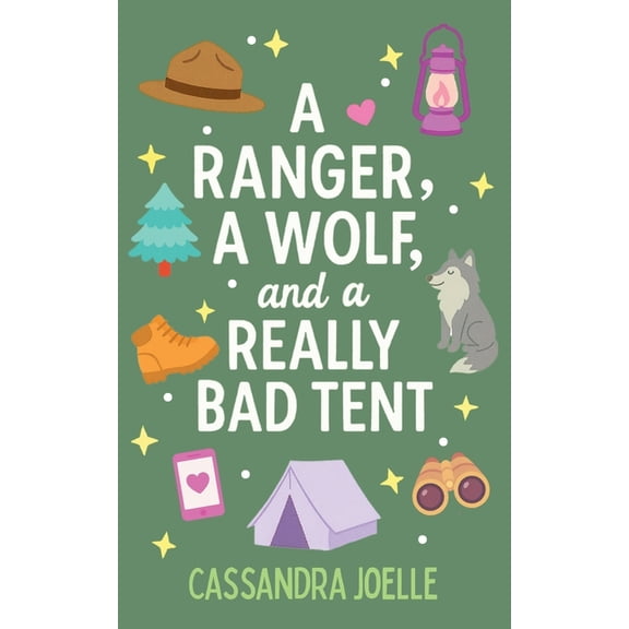A Ranger, A Wolf, and a Really Bad Tent: A Clean, No-Spice Christian Romcom!, (Paperback)