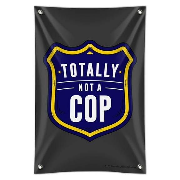 Totally Not a Cop Funny Humor Home Business Office Sign