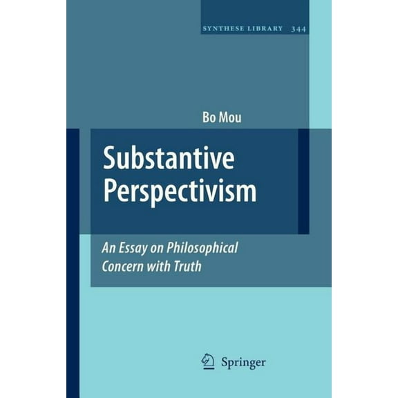 Synthese Library Substantive Perspectivism: An Essay on Philosophical Concern with Truth, Book 344, (Paperback)