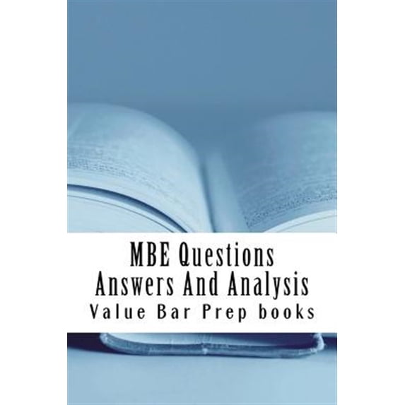 Bar Questions Pre-Owned Mbe Questions Answers and Analysis : Prepared by a Senior Bar ...