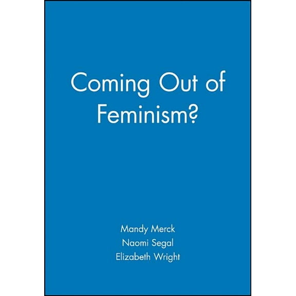 Coming Out of Feminism?, (Paperback)