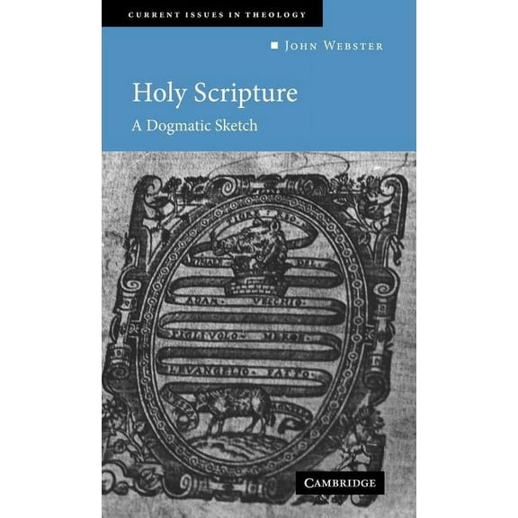 Current Issues in Theology Holy Scripture: A Dogmatic Sketch, Book 1, (Hardcover)