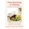 From Surviving to Thriving: In Health and Weight Loss, Used [Paperback]