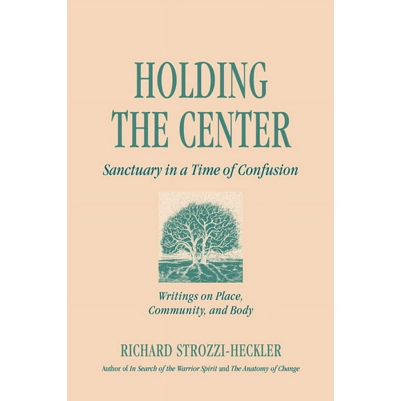 Pre-Owned Holding to the Center: Sanctuary in a Time of Confusion (Paperback) 1883319544 9781883319540