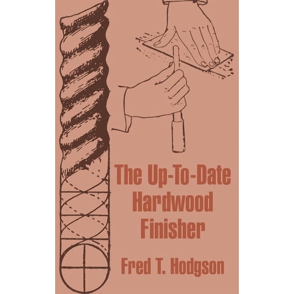 The Up-To-Date Hardwood Finisher (Paperback)