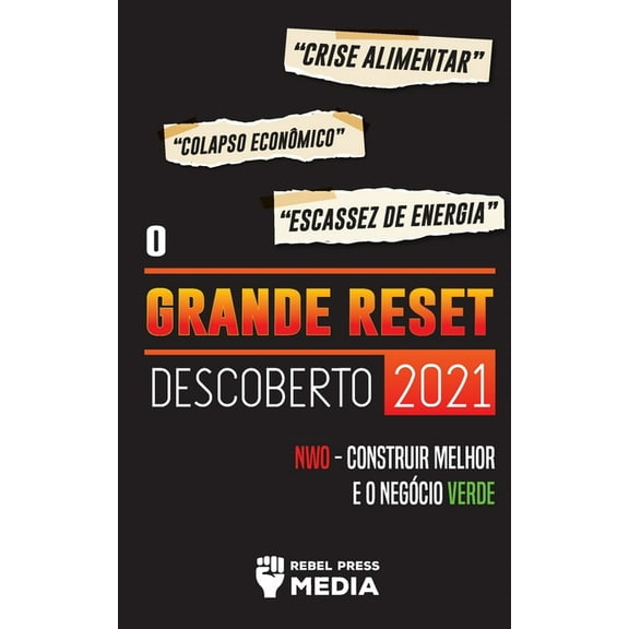 Truth Anonymous O Grande Reset Descoberto 2021: Crise Alimentar, Colapso Econômico e Escassez de Energia; NWO - Construir Melhor e o Neg, Book 2, (Paperback)