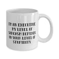 thumbnail image 2 of Love Executive, I'm an Executive. My Level of Sarcasm Depends on Your Level of Stupidity, Graduation 15oz Mug F Executive, 2 of 2