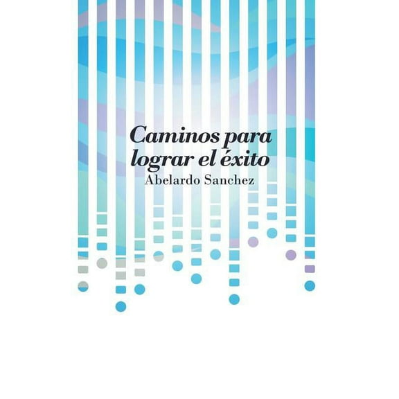 Caminos para lograr el éxito (Paperback)