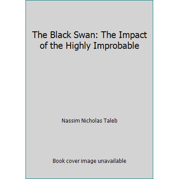 Pre-Owned The Black Swan: The Impact of the Highly Improbable (Paperback) 0141034599 9780141034591