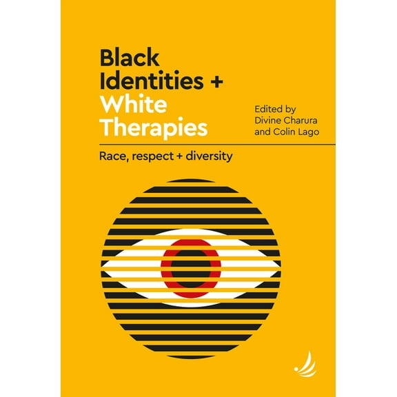 Black Identities   White Therapies: Race, Respect   Diversity, (Paperback)
