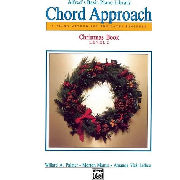 Alfred's Basic Piano: Chord Approach Christmas Book 2: A Piano Method for the Later Beginner
