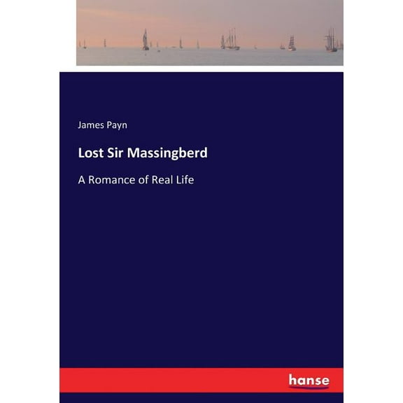 Lost Sir Massingberd: A Romance of Real Life, (Paperback)