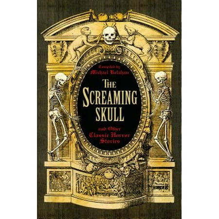 The Screaming Skull and Other Classic Horror Stories - (Best Classic Horror Novels)