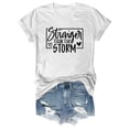 thumbnail image 4 of Ankishi Funny Tshirt Women Stronger Than The Storm Fashion Casual T Shirt Summer Loose Fit Clothes for Travel Dating, 4 of 7