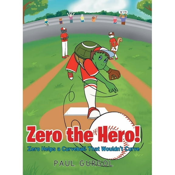 Zero the Hero Zero the Hero!: Zero Helps a Curveball That Wouldn't Curve, Book 3, (Hardcover)