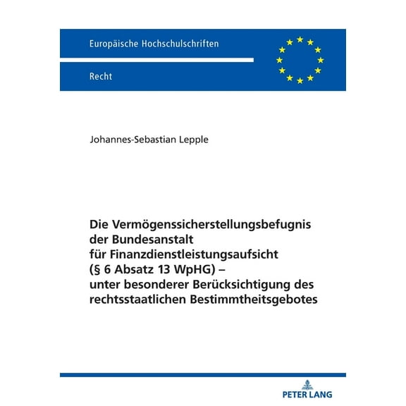 Europaeische Hochschulschriften Recht Die Vermoegenssicherstellungsbefugnis der Bundesanstalt fuer Finanzdienstleistungsaufsicht (§ 6 Absatz 13 WpHG) - unter , Book 6754, (Paperback)