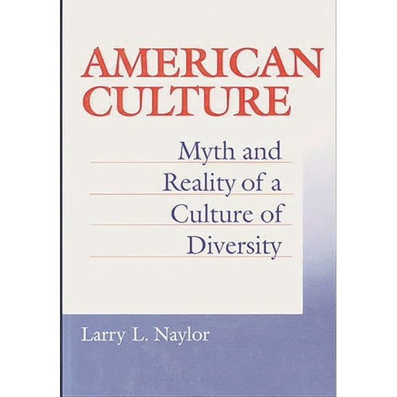 American Culture: Myth and Reality of a Culture of Diversity (Paperback)