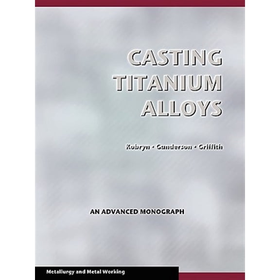 Pre-Owned Casting Titanium Alloys (Metal Working and Metallurgy)