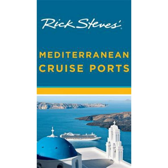 Pre-Owned Rick Steves' Mediterranean Cruise Ports (Paperback) 1612387683 9781612387680