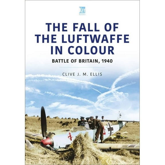 The Fall of the Luftwaffe in Colour (Paperback)