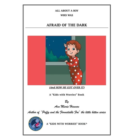 All About a Boy Who Was Afraid of the Dark: (And How He Got over It), (Hardcover)