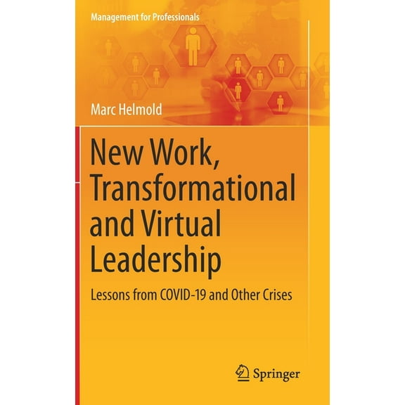 Management for Professionals New Work, Transformational and Virtual Leadership: Lessons from Covid-19 and Other Crises, (Hardcover)
