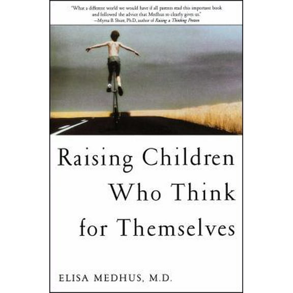 Pre-Owned Raising Children Who Think for Themselves (Paperback) 1582700478 9781582700472