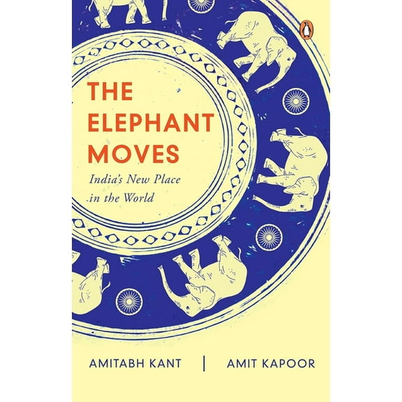 The Elephant Moves: India's New Place in the World, (Hardcover)