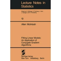 Lecture Notes in Statistics Fitting Linear Models: An Application of Conjugate Gradient Algorithms, Book 10, (Paperback)