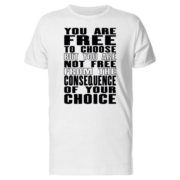 Not Free From Consequences Tee Men's -Image by Shutterstock
