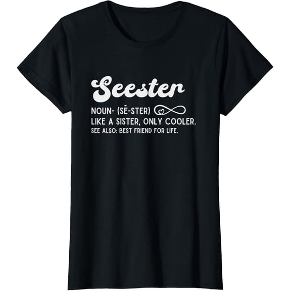 Seester Definition Like A Sister Only Cooler T-Shirt mens t shirt，black，women，funny，misfits，men，journey