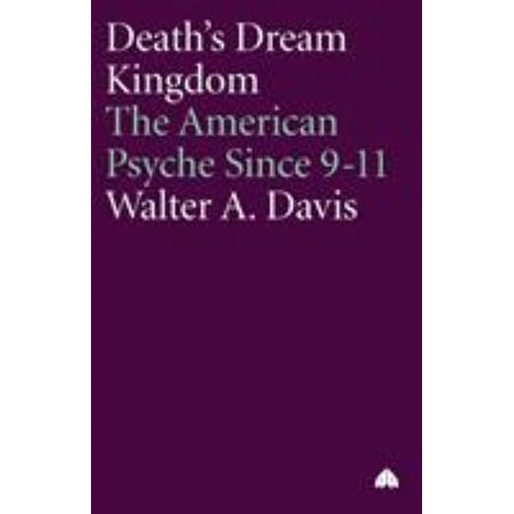 Pre-Owned Death's Dream Kingdom: the American Psyche Since 9-11 (Paperback) 9780745324685