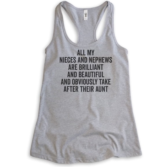 All My Nieces And Nephews Take After Their Aunt Tank Top, Ladies Racerback Tank, Aunt Auntie Best Cool Aunt, Heather Gray, Medium