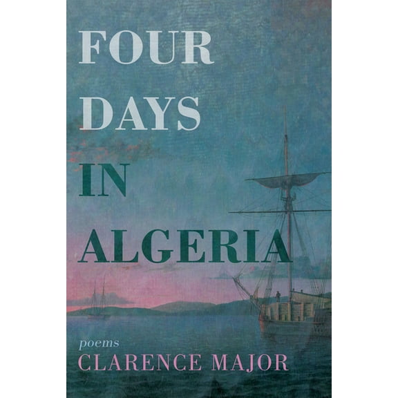 Four Days in Algeria: Poems, (Paperback)