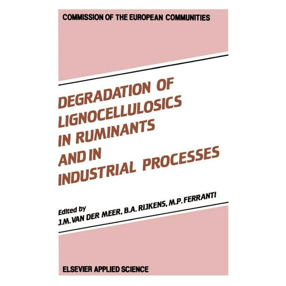 Degradation of Lignocellulosics in Ruminants and in Industrial Processes, (Hardcover)