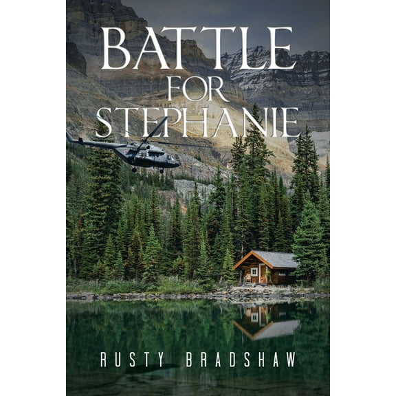 Battle for Stephanie (Paperback) by Rusty Bradshaw