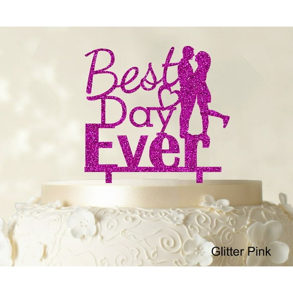 "Best Day Ever Wedding Cake Topper Personalized Glitter Pink Cake Topper Color Option Available 5""-7"" Inches Wide"