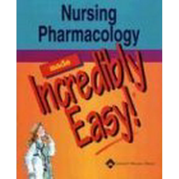 Pre-Owned Nursing Pharmacology Made Incredibly Easy! (Paperback) 1582553467 9781582553467