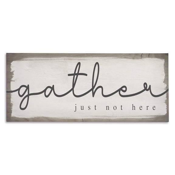 Stupell Industries Rustic Lodge Gather Just Not Here Playful Calligraphy Phrase Canvas Art, 24 x 10, by Lil' Rue