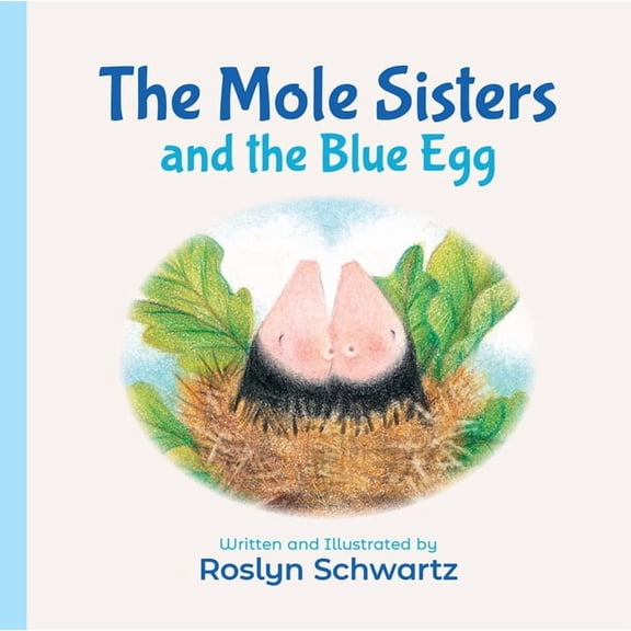 Mole Sisters The Mole Sisters and the Blue Egg, (Board Book)