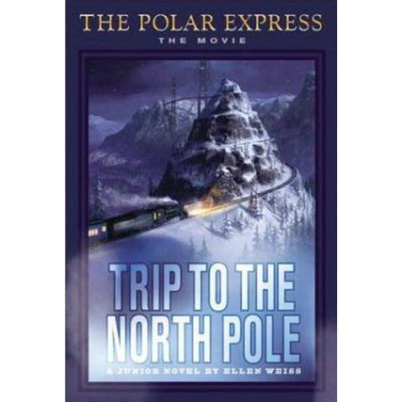 Pre-Owned Trip To The North Pole (The Polar Express: The Movie) (Paperback) 061847790X 9780618477906