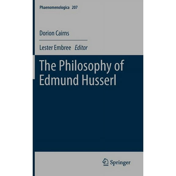 Phaenomenologica The Philosophy of Edmund Husserl, Book 207, (Hardcover)