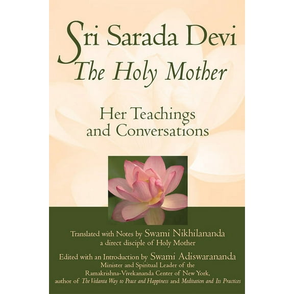 Sri Sarada Devi, the Holy Mother: Her Teachings and Conversations, (Paperback)