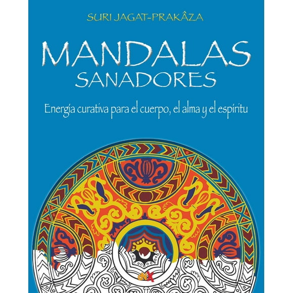 Mandalas sanadores. Energía curativa para el cuerpo, el alma y el espíritu Del Nuevo Extremo 9788418354342