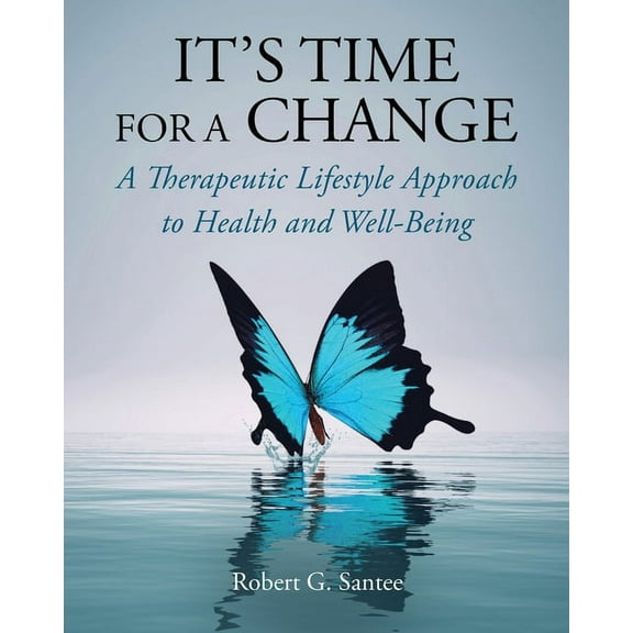 It's Time For a Change: A Therapeutic Lifestyle Approach to Health and Well-Being, (Paperback)
