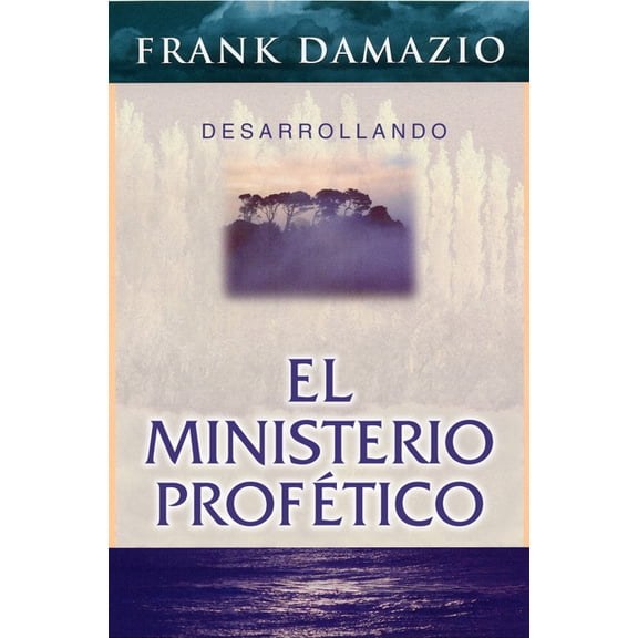 Desarrollando el Ministerio ProfÃ©tico, (Paperback)