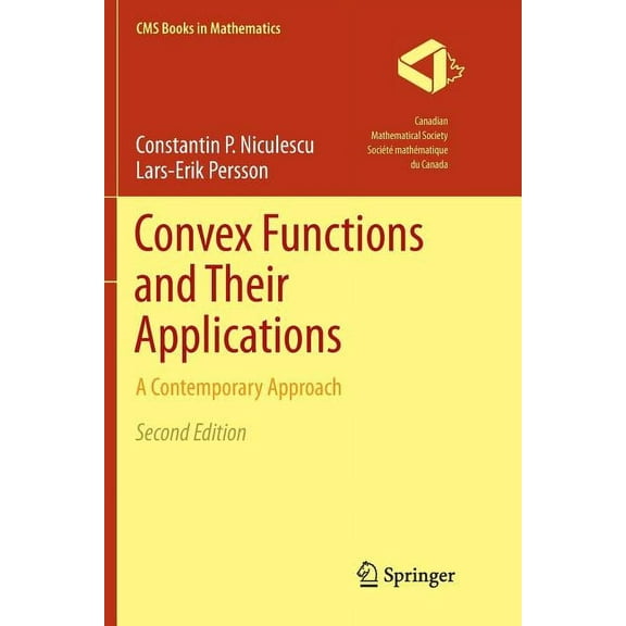 CMS Books in Mathematics Convex Functions and Their Applications: A Contemporary Approach, (Paperback)